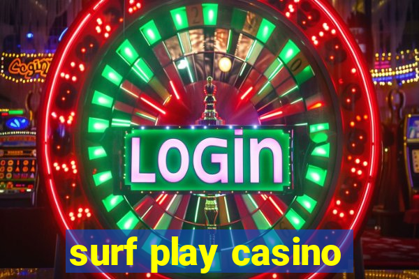 surf play casino